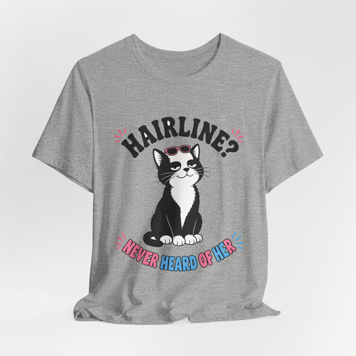 Hairline? Never Heard of Her Bald Cat Tee