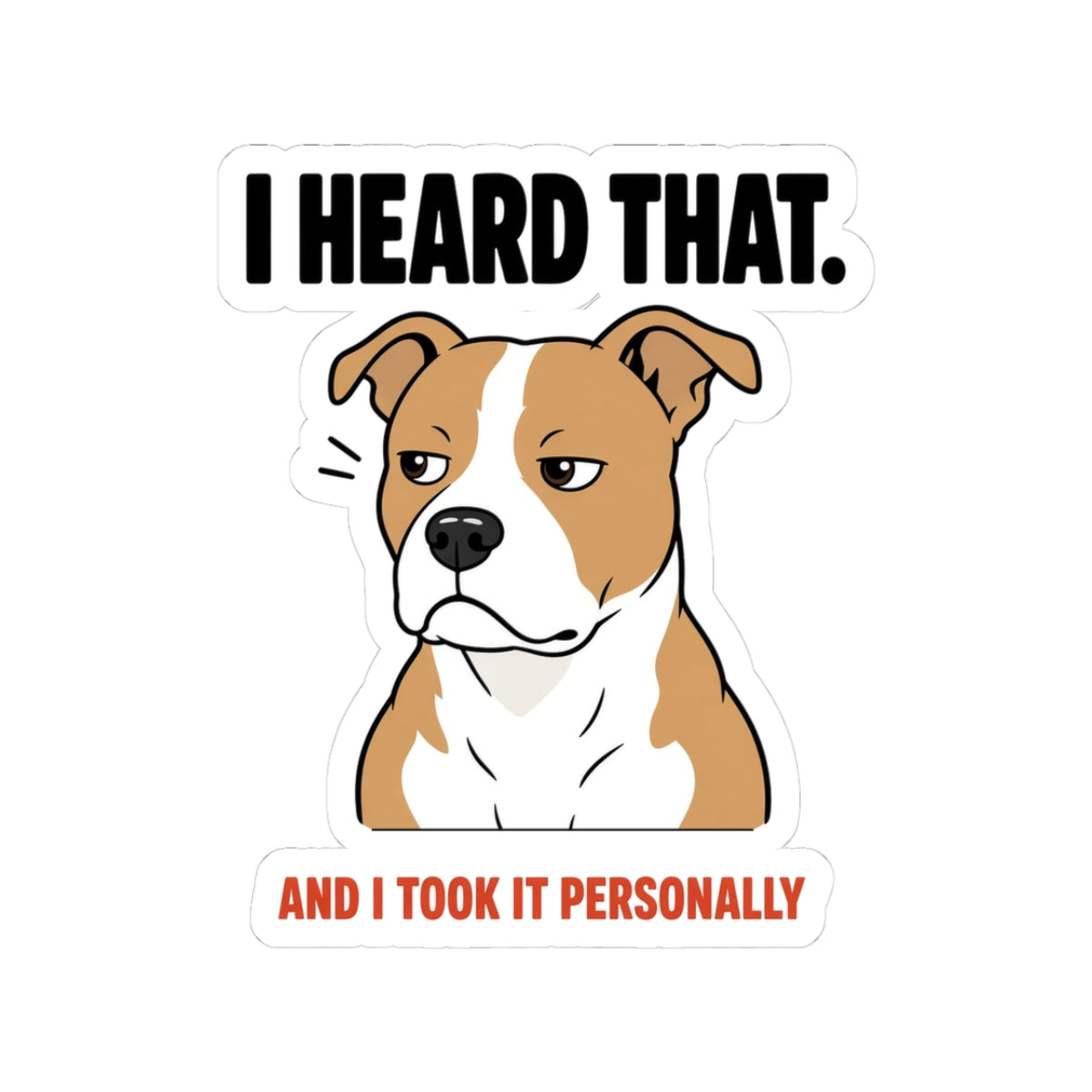 I Heard That Side-Eye Pitbull Sticker