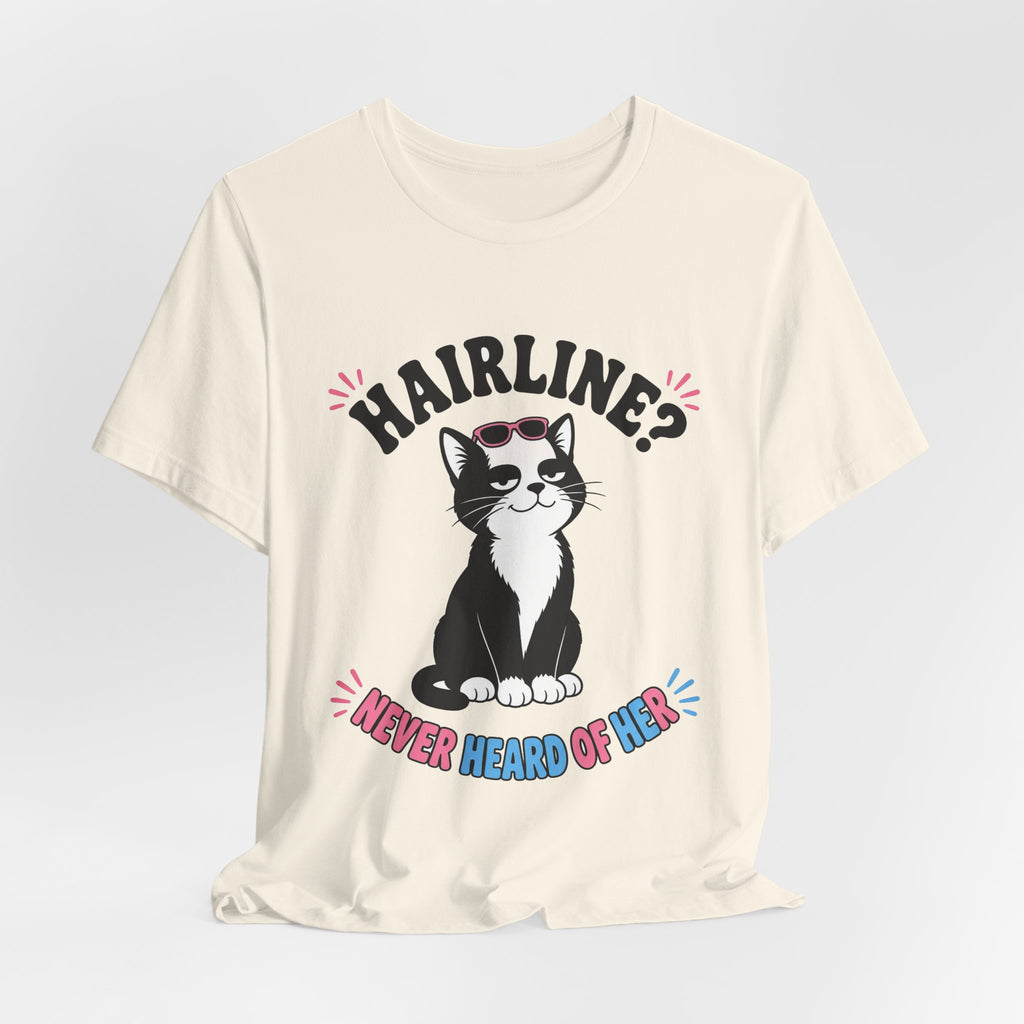 Hairline? Never Heard of Her Bald Cat Tee