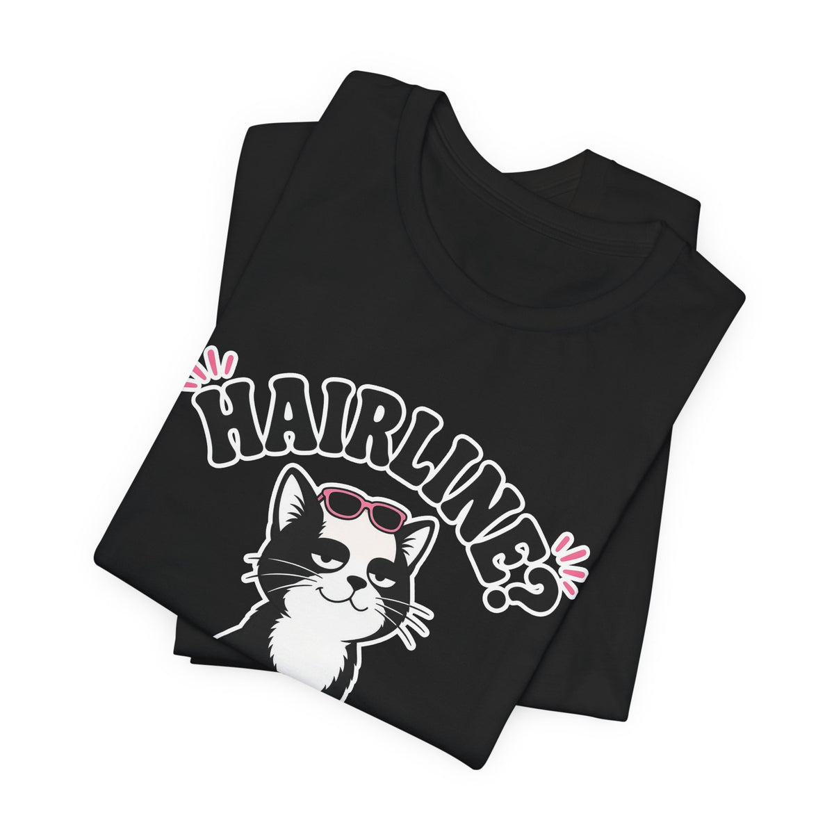 Hairline? Never Heard of Her Bald Cat Tee