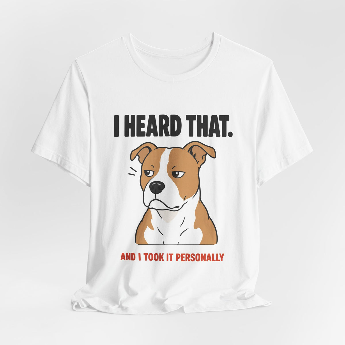 I Heard That Side-Eye Pitbull Tee