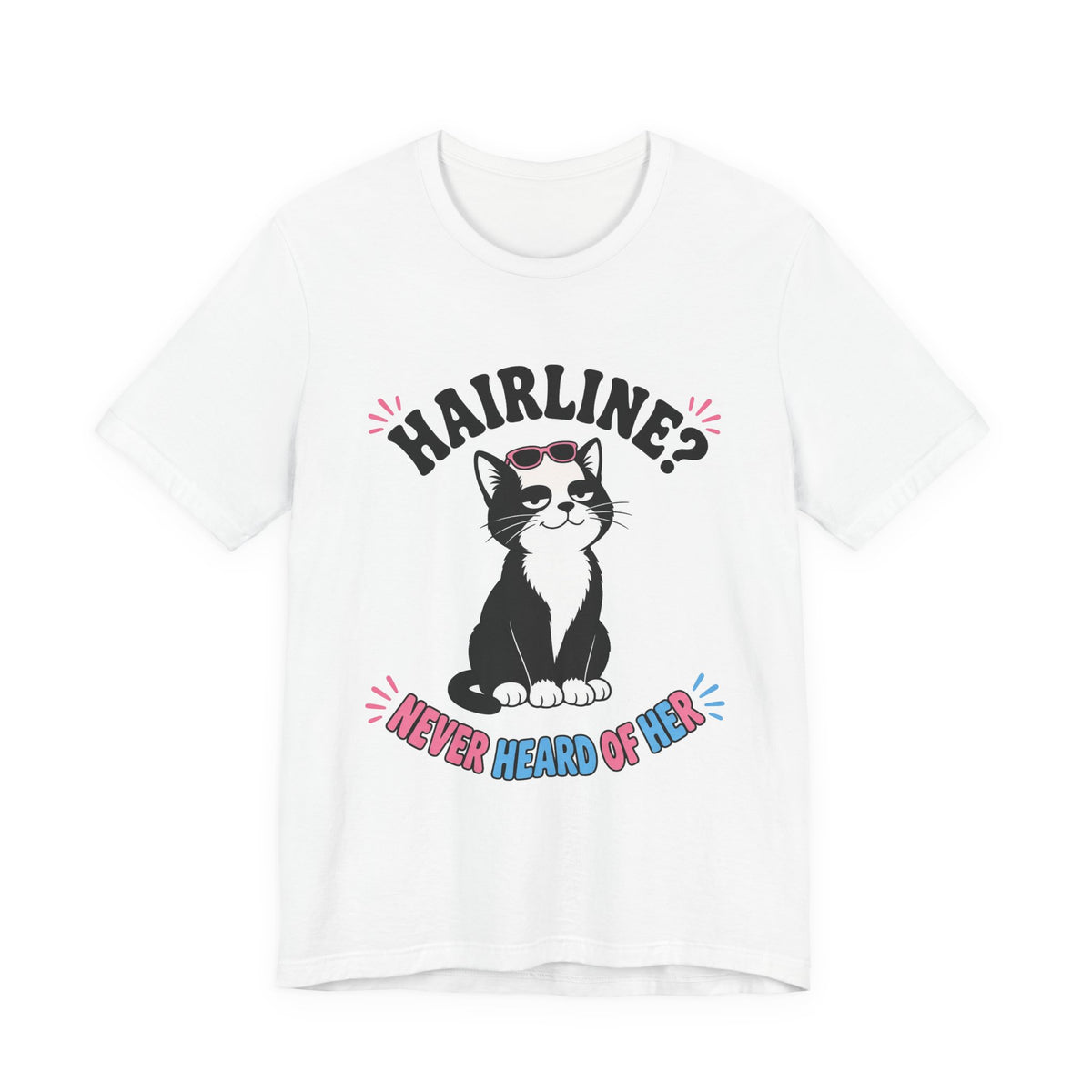 Hairline? Never Heard of Her Bald Cat Tee