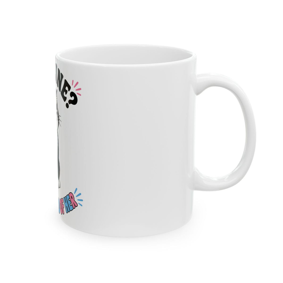 Hairline? Never Heard of Her Bald Cat Mug 11oz