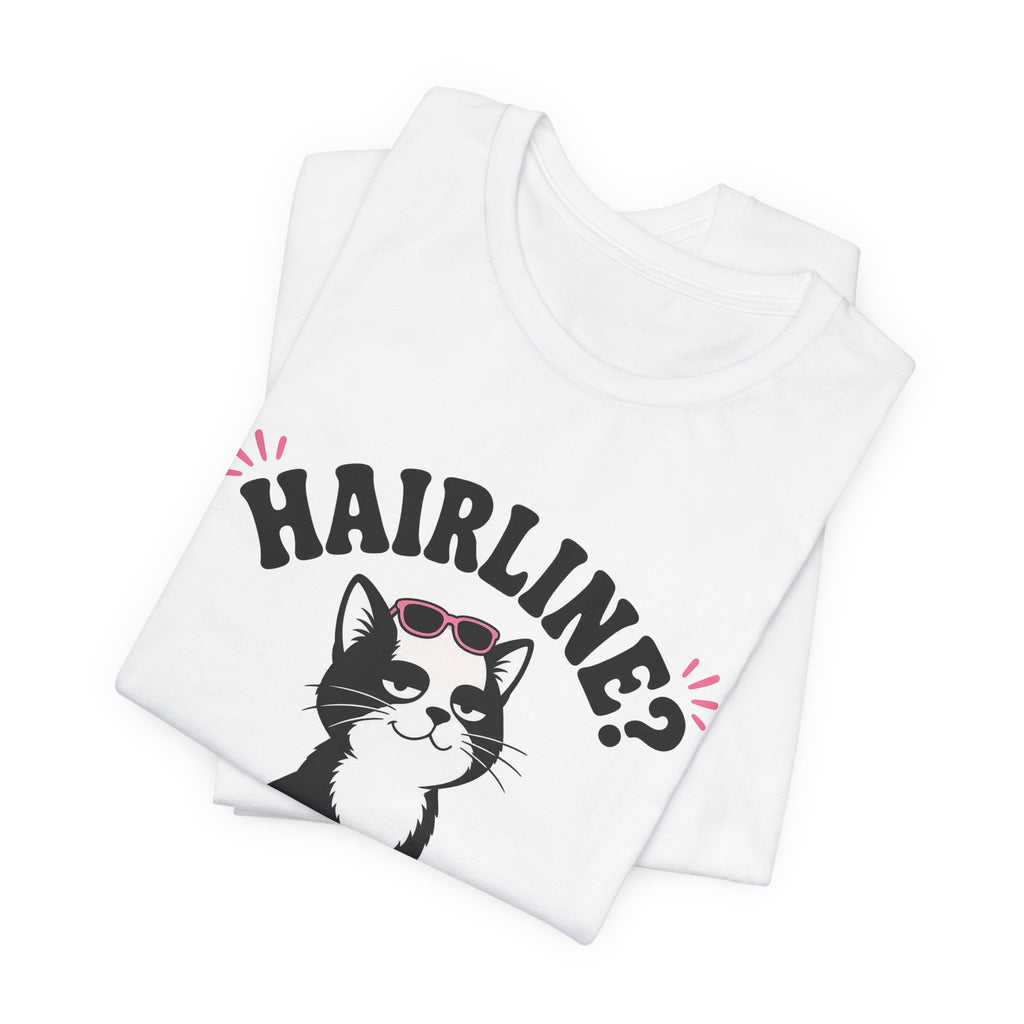 Hairline? Never Heard of Her Bald Cat Tee