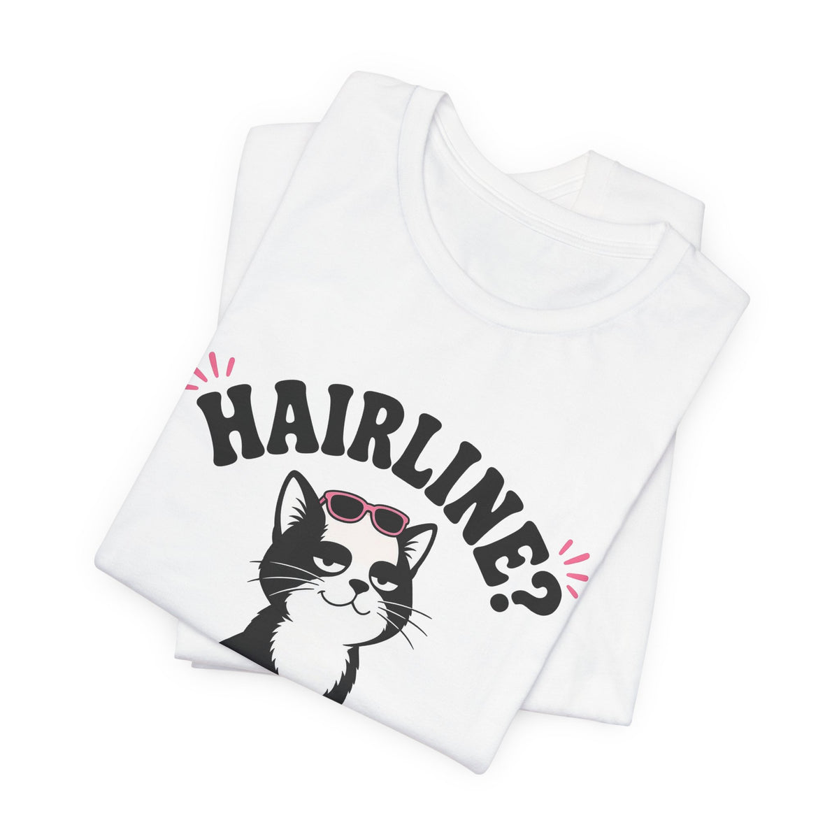 Hairline? Never Heard of Her Bald Cat Tee