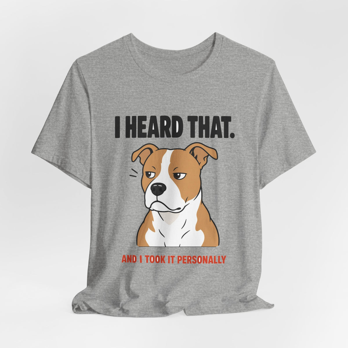 I Heard That Side-Eye Pitbull Tee