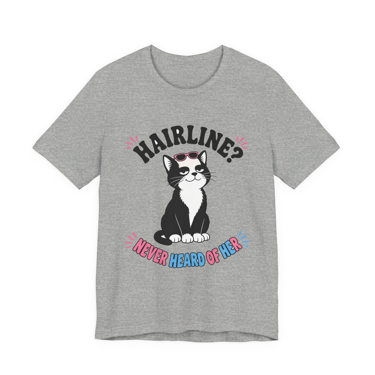 Hairline? Never Heard of Her Bald Cat Tee