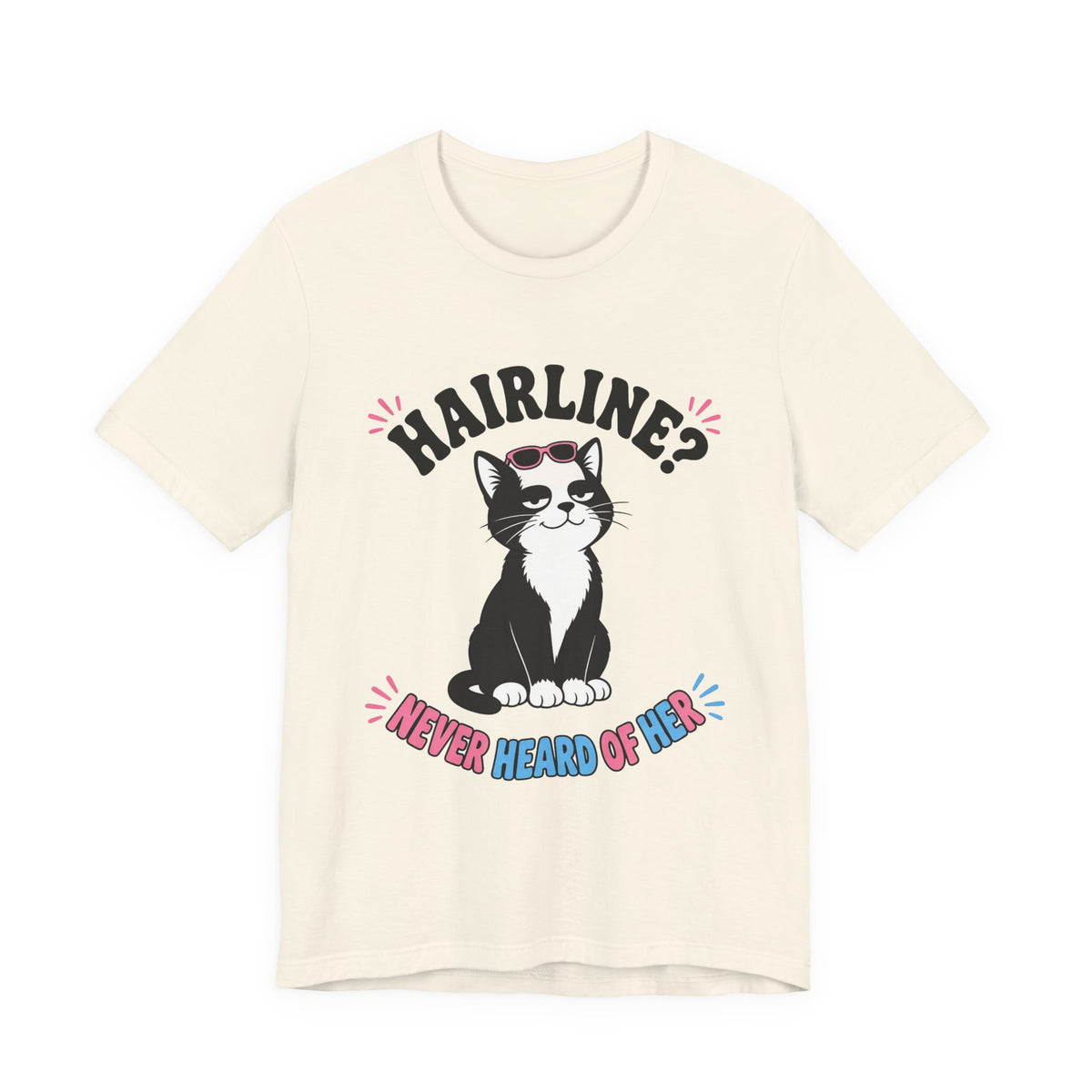 Hairline? Never Heard of Her Bald Cat Tee