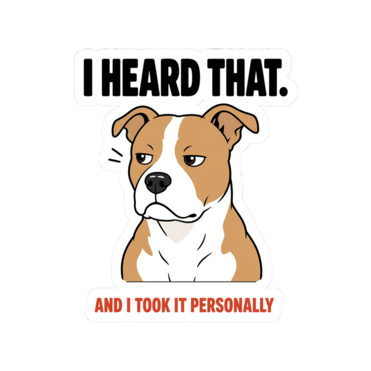 I Heard That Side-Eye Pitbull Sticker
