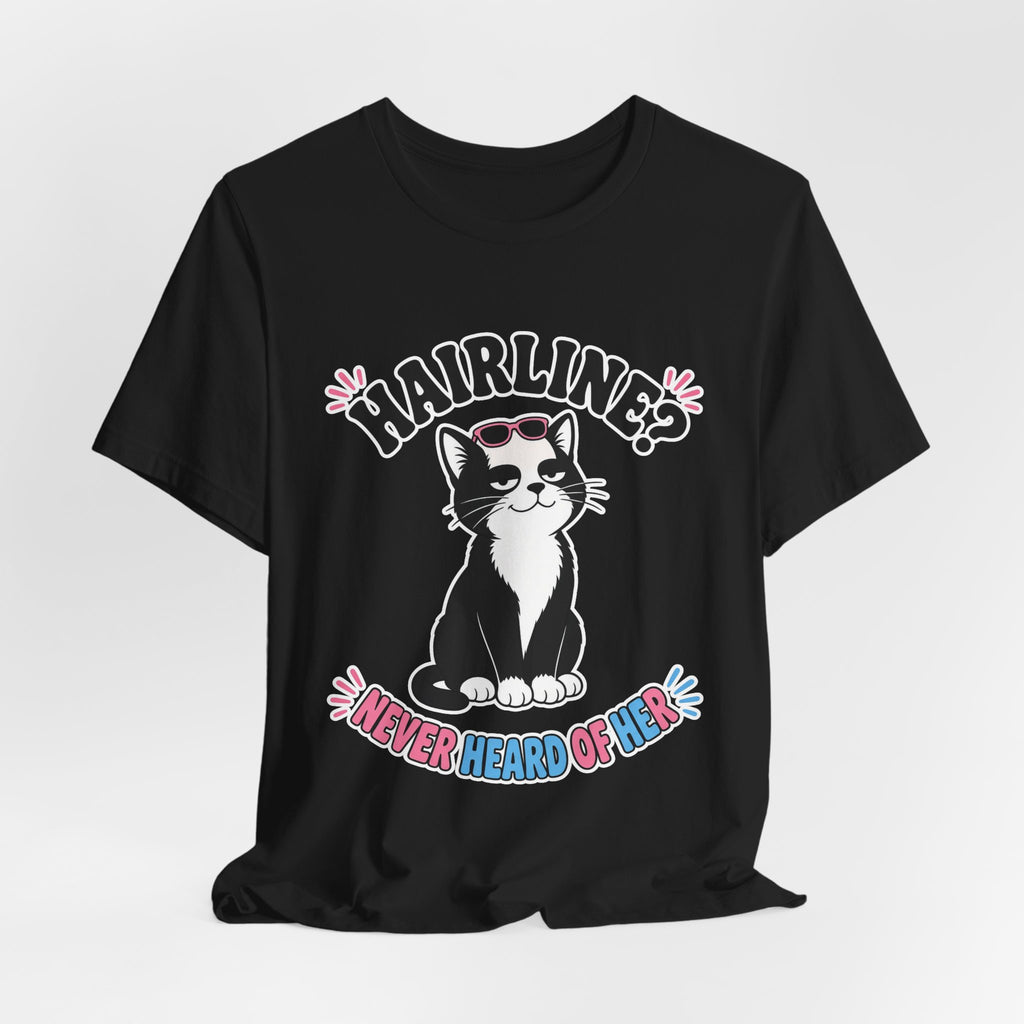 Hairline? Never Heard of Her Bald Cat Tee