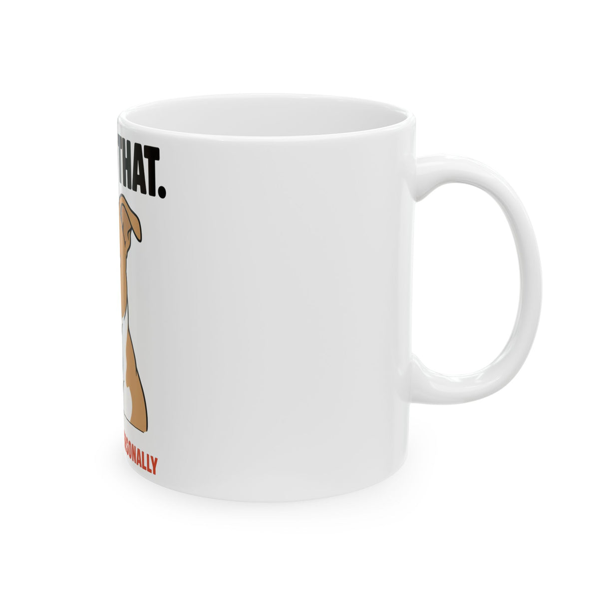 I Heard That Side-Eye Pitbull Mug 11oz