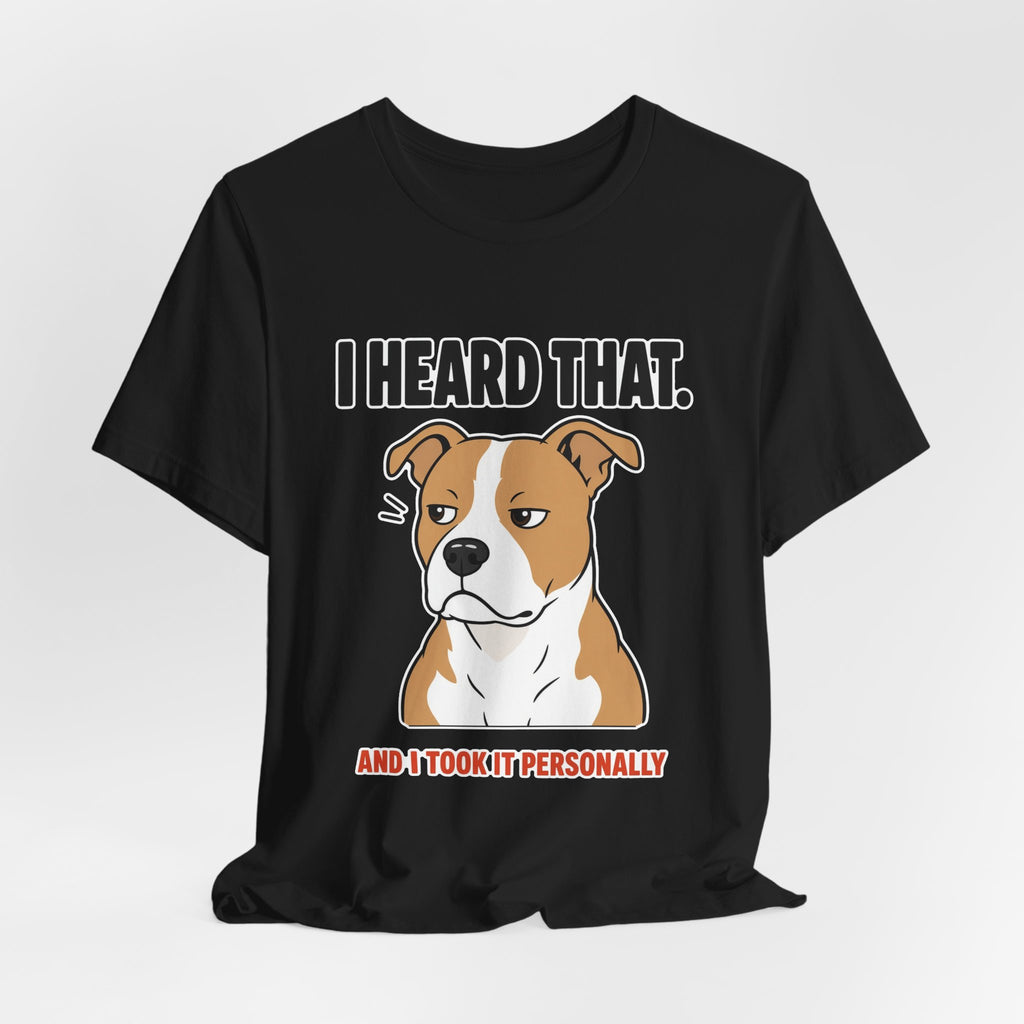 I Heard That Side-Eye Pitbull Tee